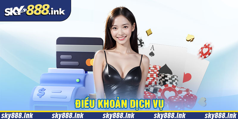 Điều khoản dịch vụ khi tham gia cá cược tại Sky88