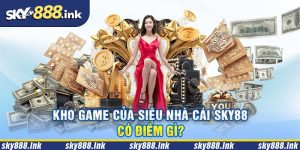 Siêu nhà cái Sky88 - Kho game đa dạng top 1 thị trường