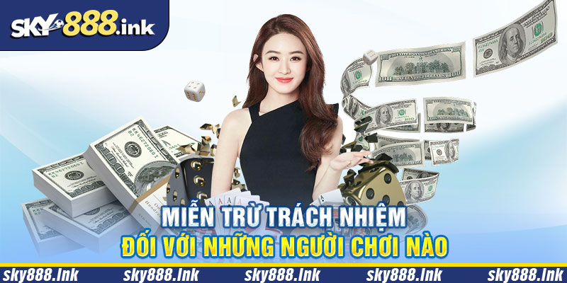 Trường hợp miễn trừ trách nhiệm đối với người chơi