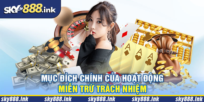 Miễn trừ trách nhiệm được lập ra nhằm mục đích gì